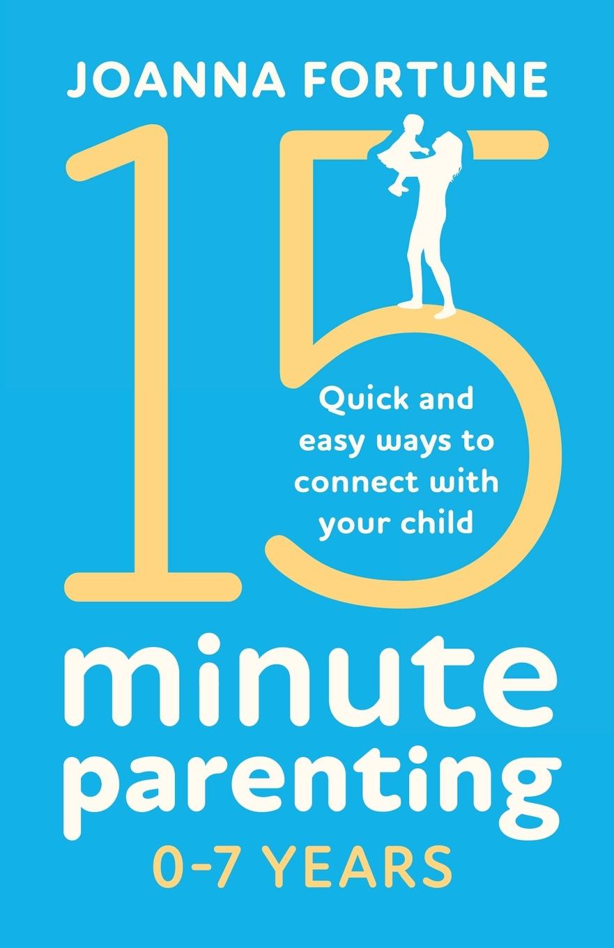 Vorderes Coverbild 15-Minute Parenting 0-7 Years
