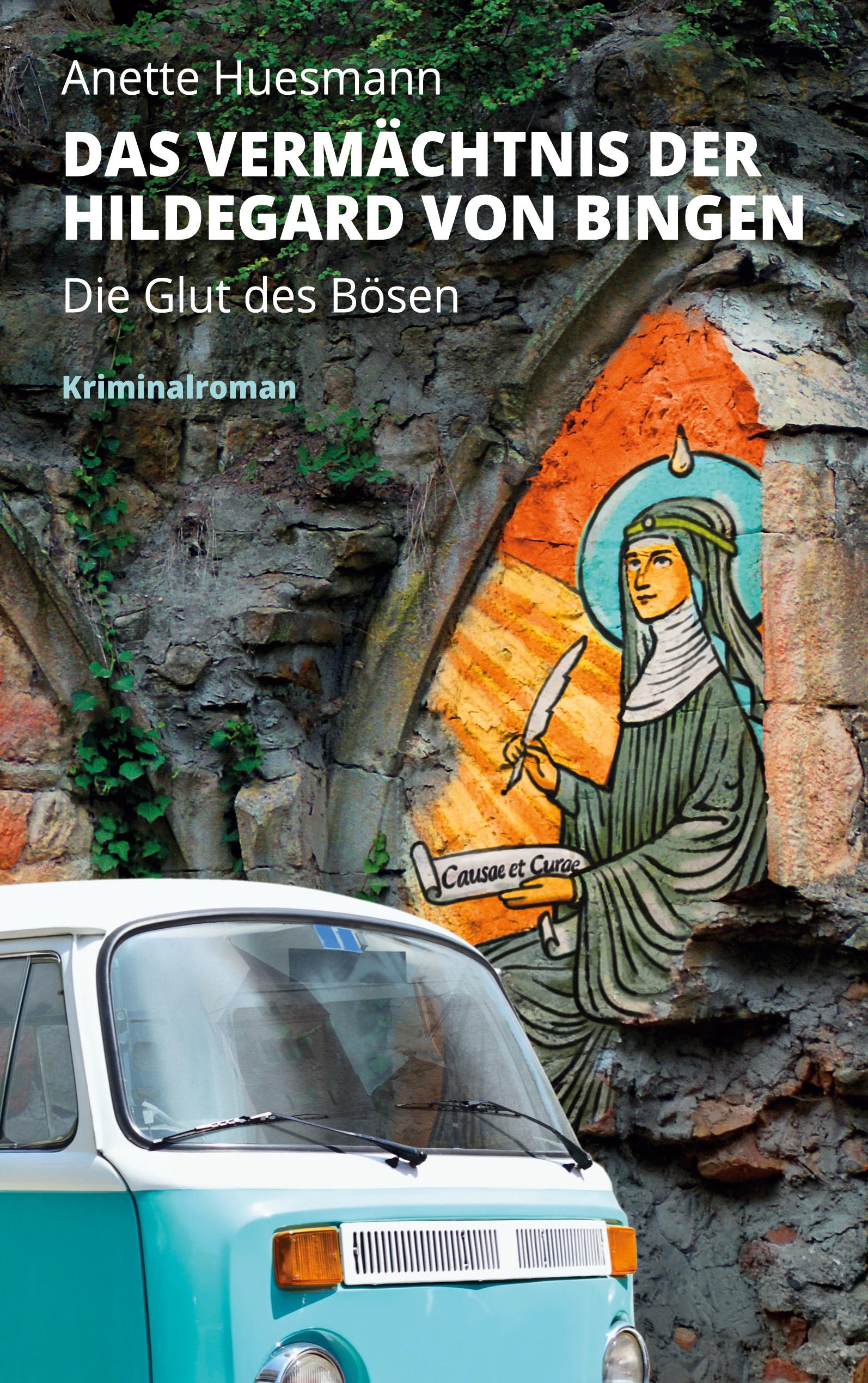 Vorderes Coverbild Das Vermächtnis der Hildegard von Bingen - Die Glut des Bösen