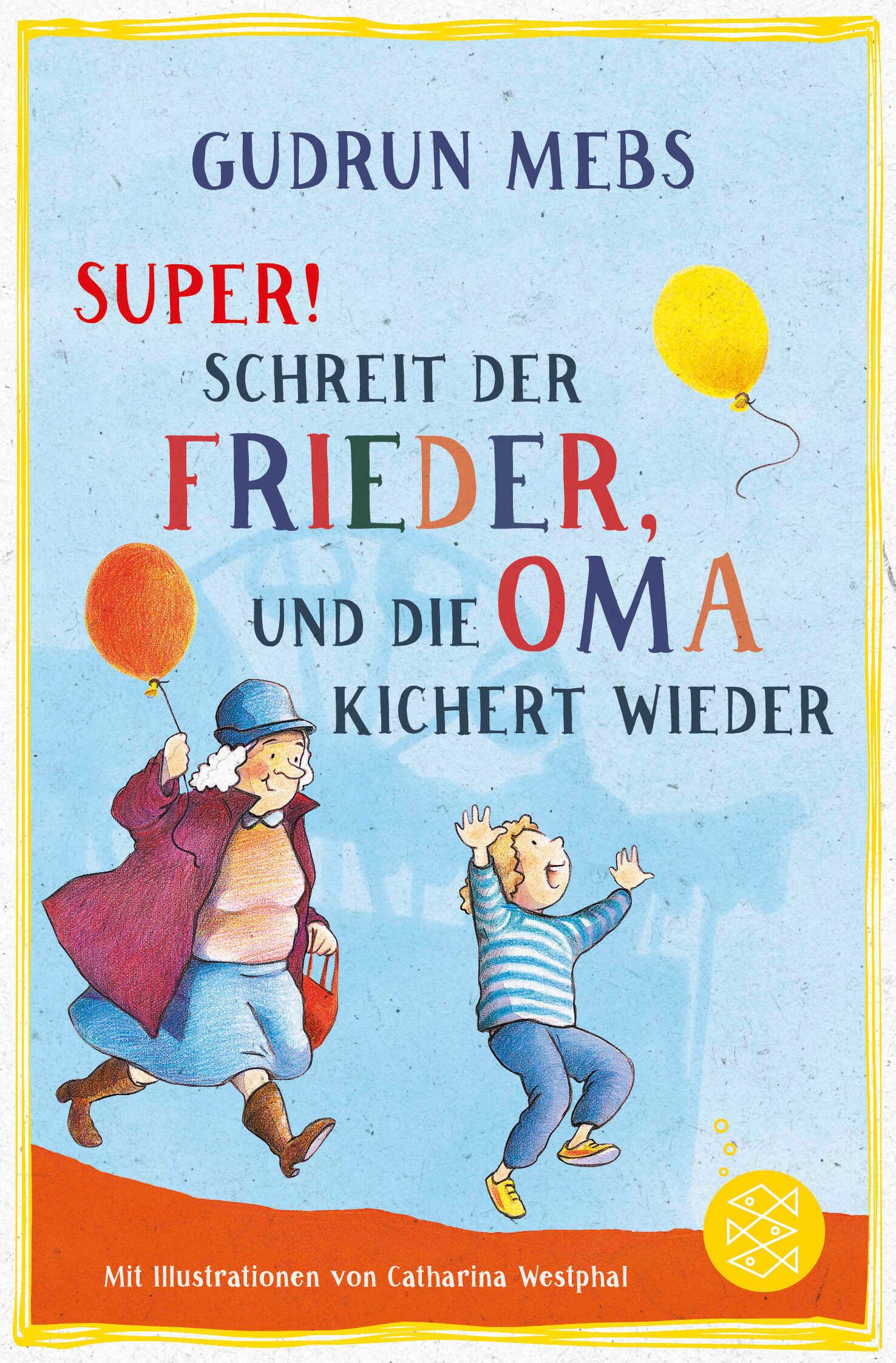 Vorderes Coverbild »Super«, schreit der Frieder, und die Oma kichert wieder