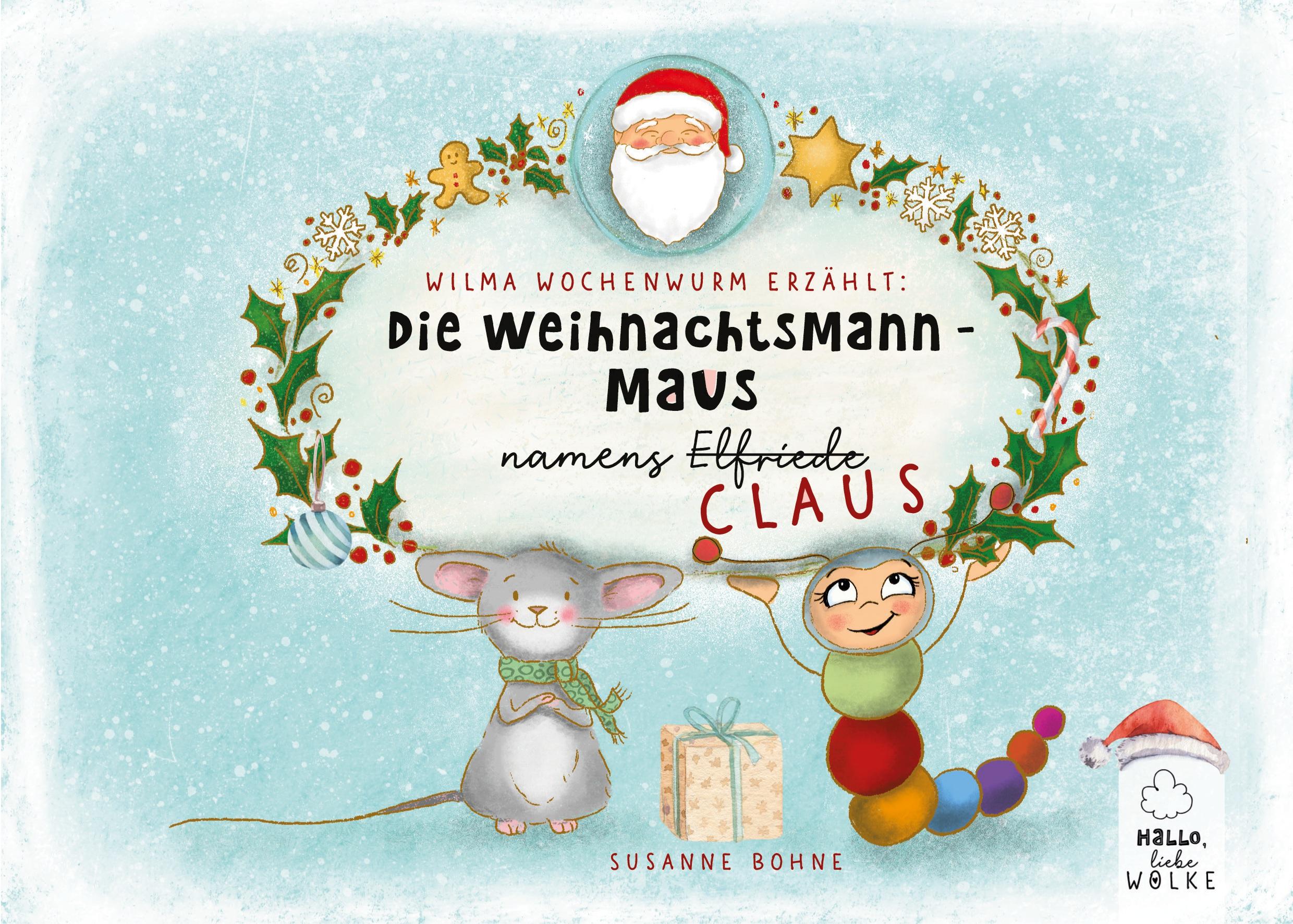 Vorderes Coverbild Wilma Wochenwurm erzählt: Die Weihnachtsmann-Maus namens Claus