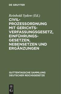 Vorderes Coverbild Civilprozessordnung mit Gerichtsverfassungsgesetz, Einführungsgesetzen, Nebensetzen und Ergänzungen