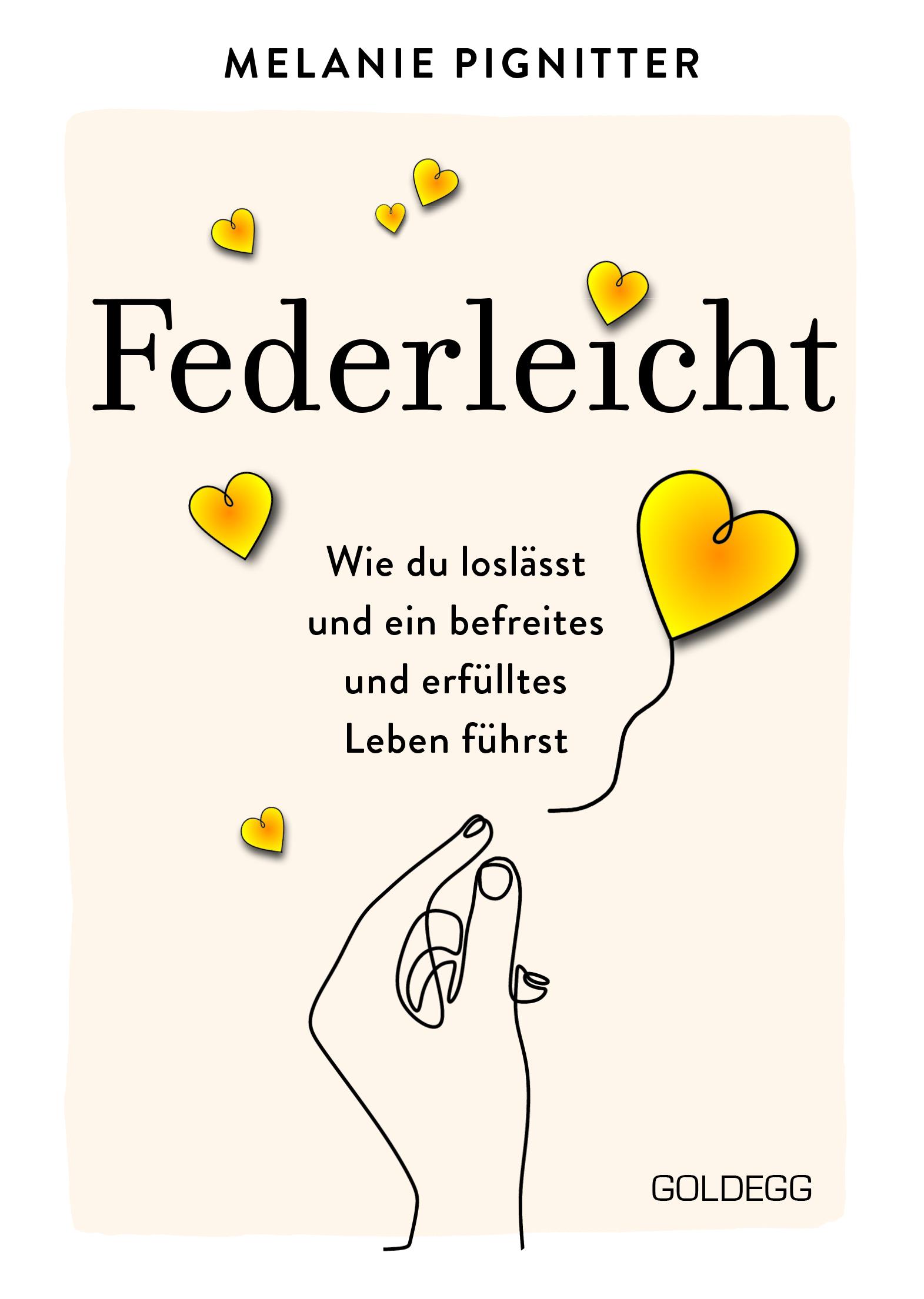 Vorderes Coverbild Federleicht: Wie du loslässt und ein befreites und erfülltes Leben führst. Inneres Aufräumen für mehr Selbstakzeptanz und Selbstliebe I Die besten Be-free-Tools und Übungen der Mentaltrainerin