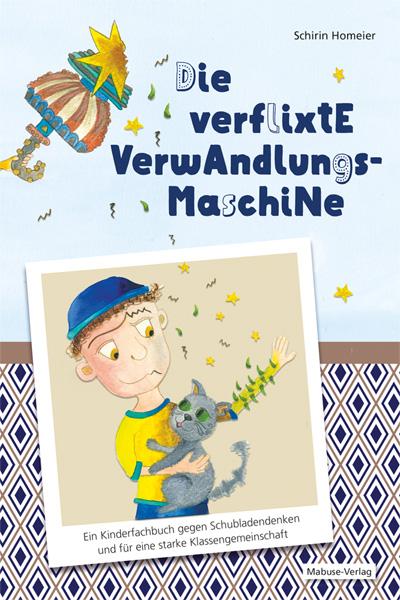 Vorderes Coverbild Die verflixte Verwandlungsmaschine