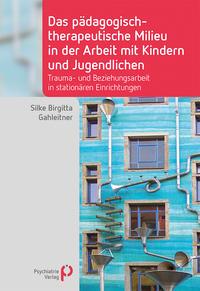 Vorderes Coverbild Das pädagogisch-therapeutische Milieu in der Arbeit mit Kindern und Jugendlichen