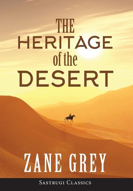 Vorderes Coverbild The Heritage of the Desert (ANNOTATED)