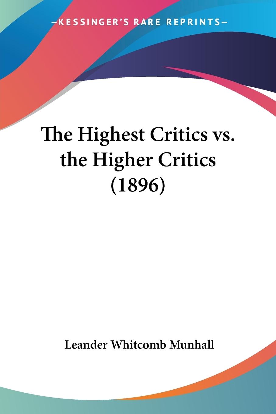 Vorderes Coverbild The Highest Critics vs. the Higher Critics (1896)
