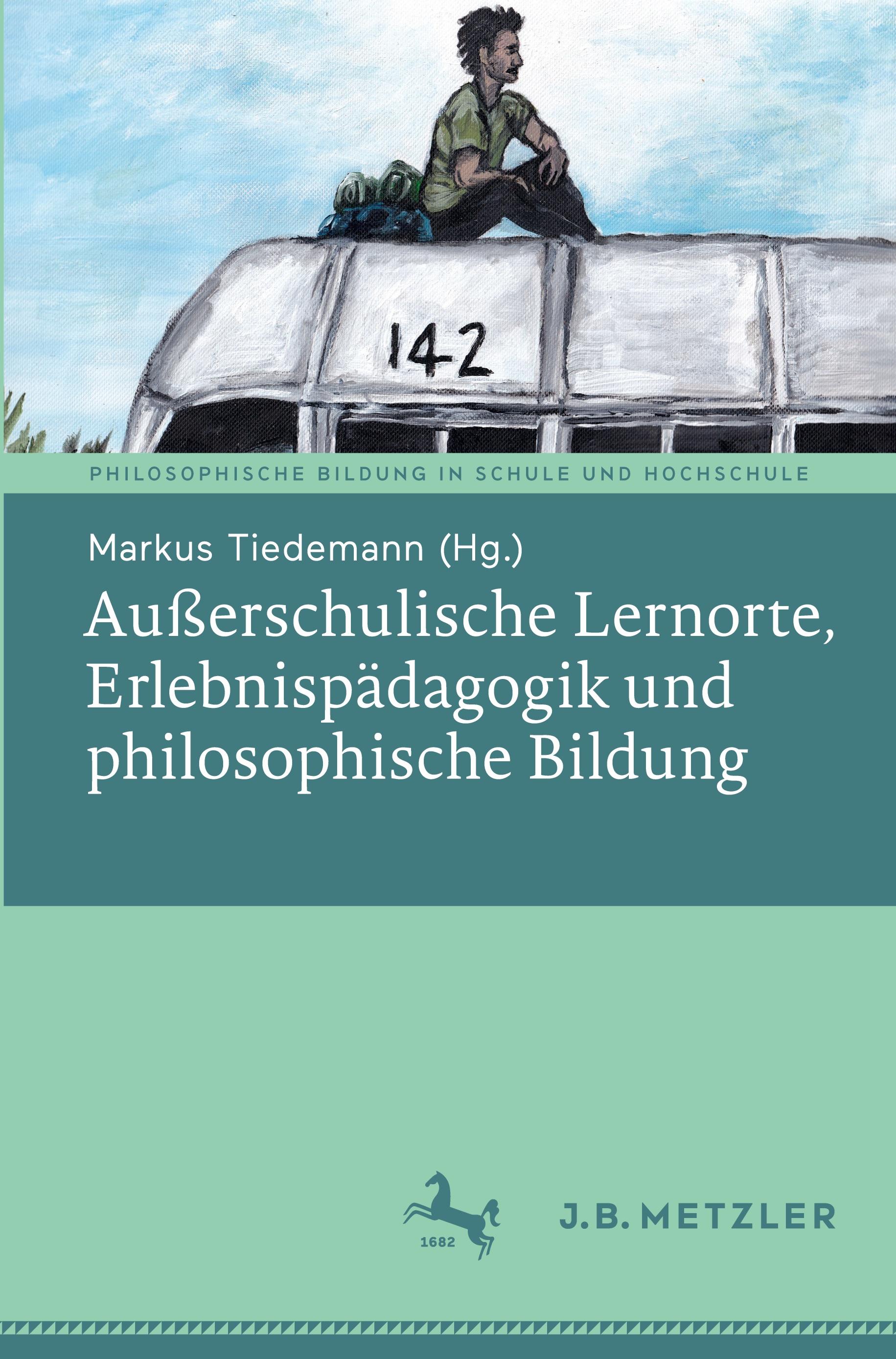 Vorderes Coverbild Außerschulische Lernorte, Erlebnispädagogik und philosophische Bildung