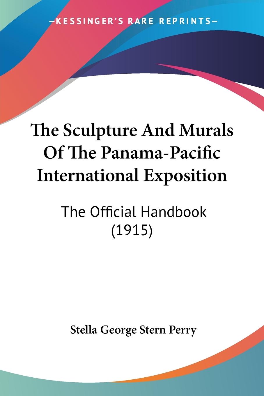 Vorderes Coverbild The Sculpture And Murals Of The Panama-Pacific International Exposition