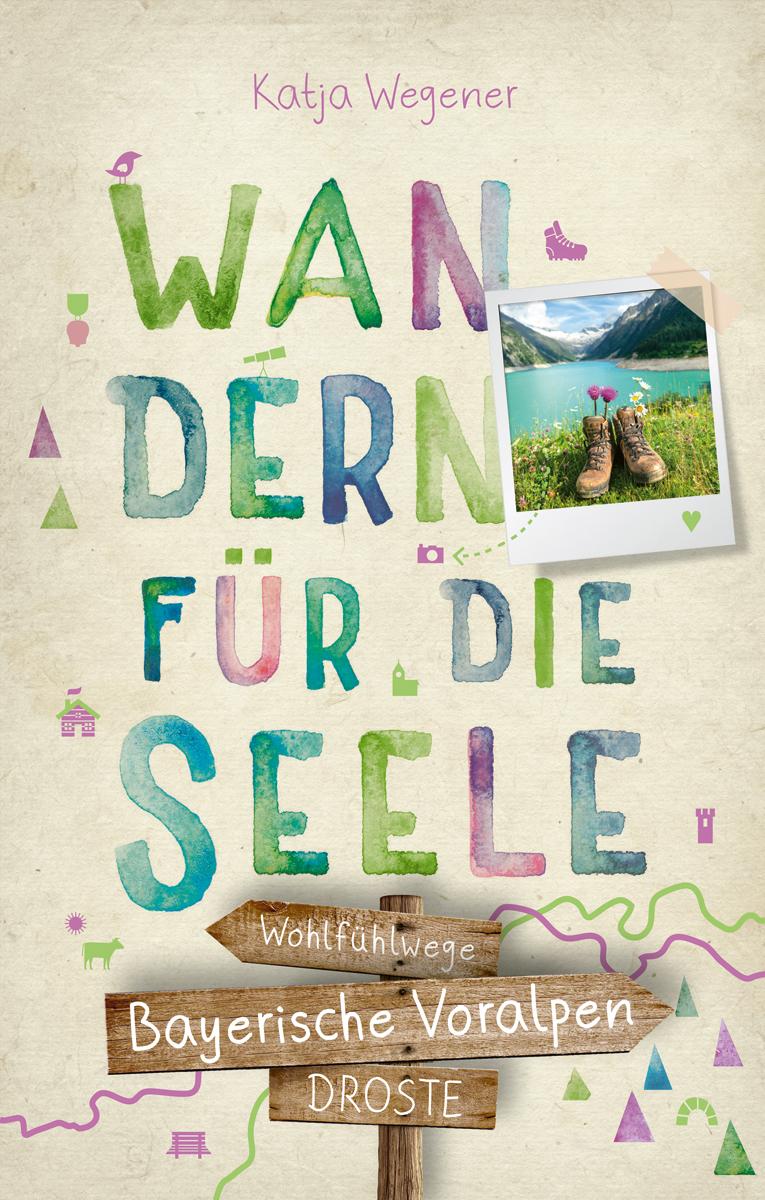 Vorderes Coverbild Bayerische Voralpen. Wandern für die Seele