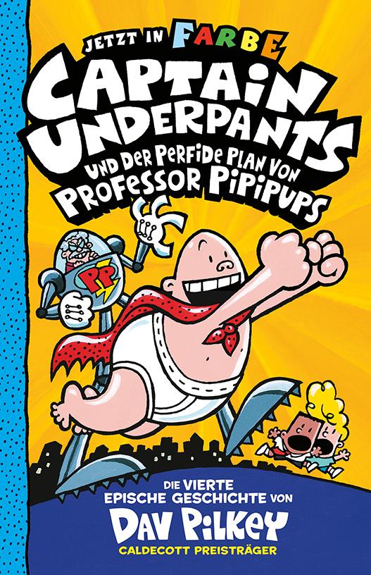 Vorderes Coverbild Captain Underpants Band 4 - Captain Underpants und der perfide Plan von Professor Pipipups