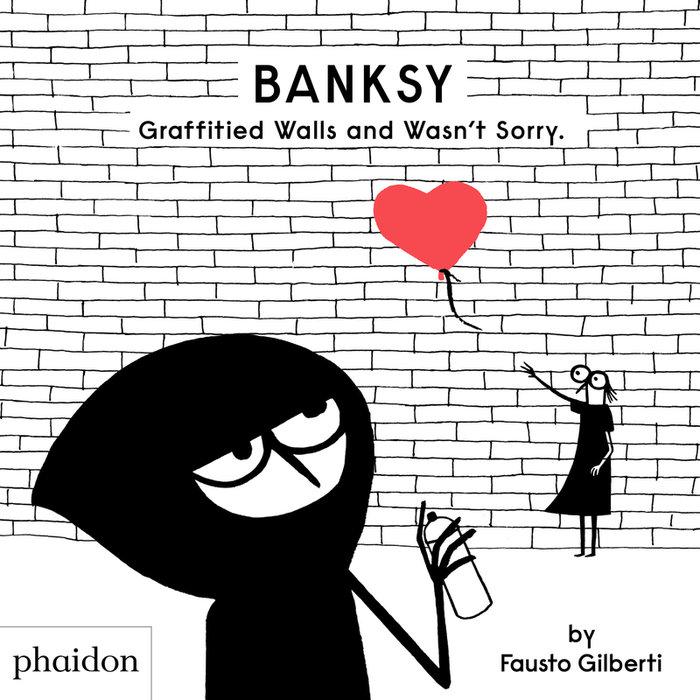 Vorderes Coverbild Banksy Graffitied Walls and Wasn't Sorry.