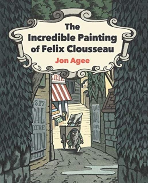 Vorderes Coverbild The Incredible Painting of Felix Clousseau