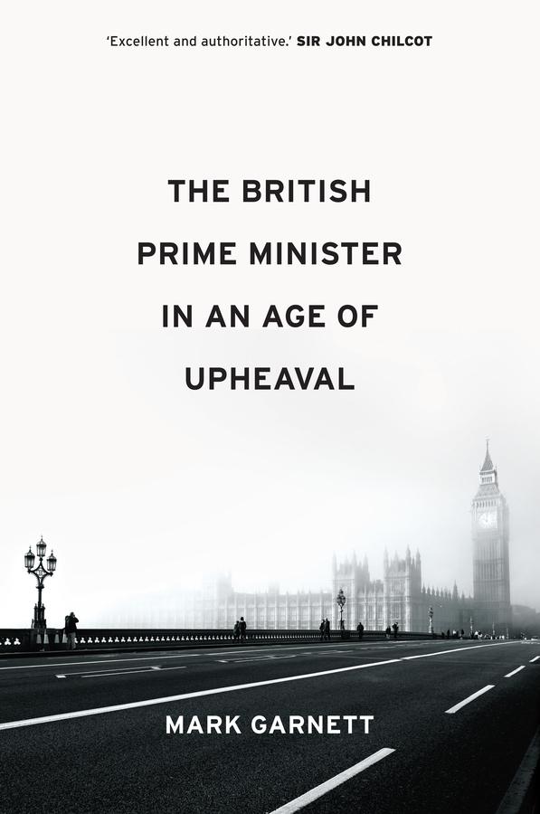 Vorderes Coverbild The British Prime Minister in an Age of Upheaval