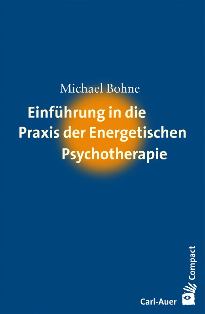 Vorderes Coverbild Einführung in die Praxis der Energetischen Psychotherapie