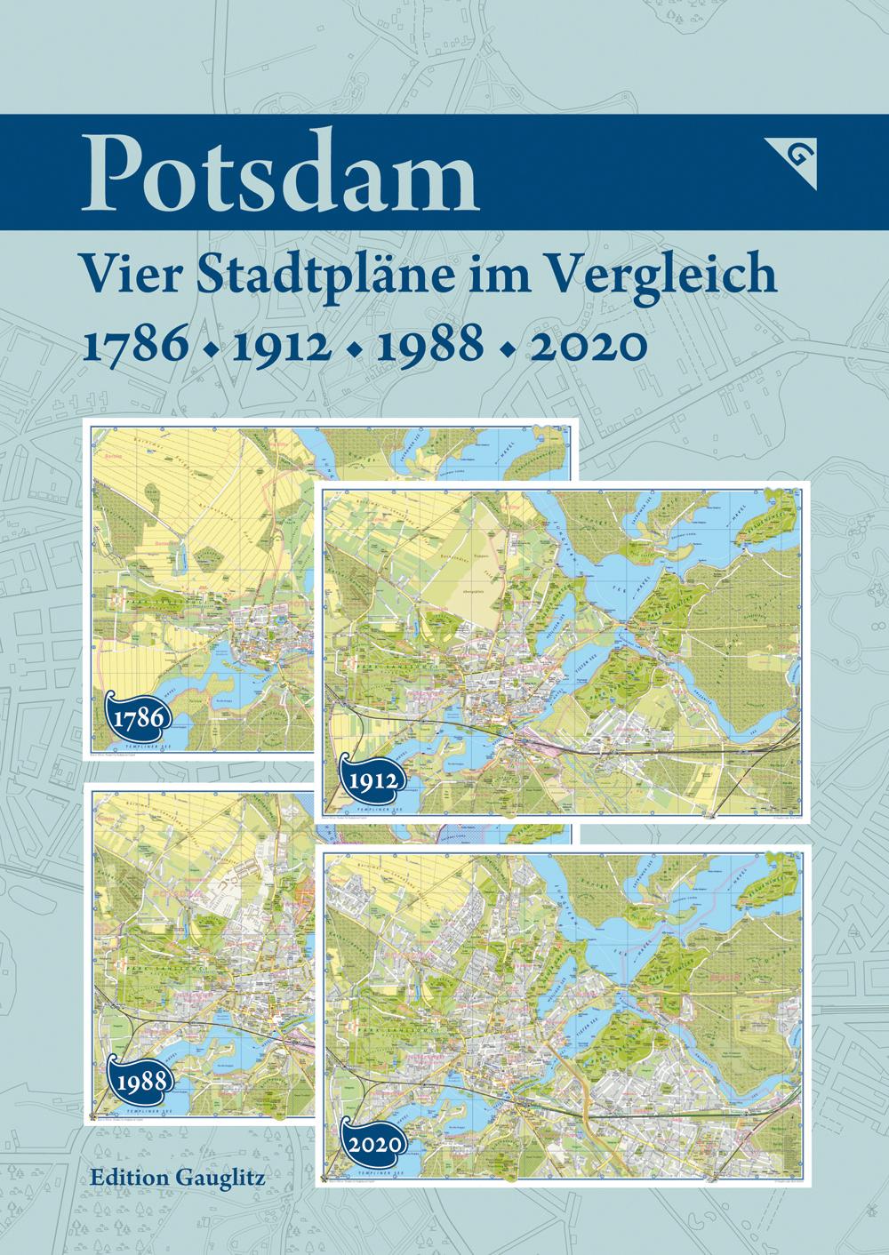 Vorderes Coverbild Potsdam - Vier Stadtpläne im Vergleich - 1786, 1912, 1988, 2020