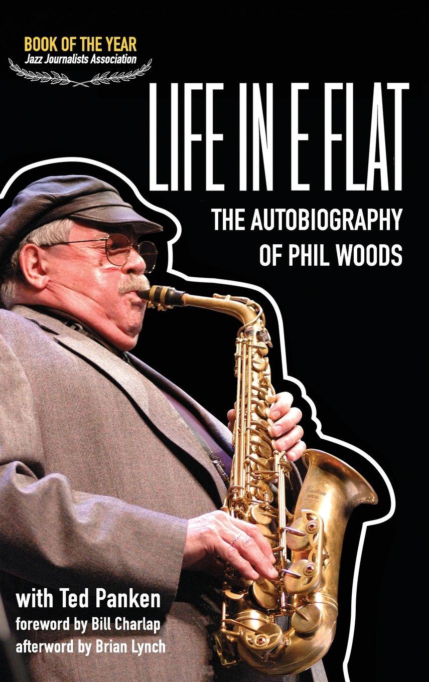Vorderes Coverbild Life in E Flat - The Autobiography of Phil Woods