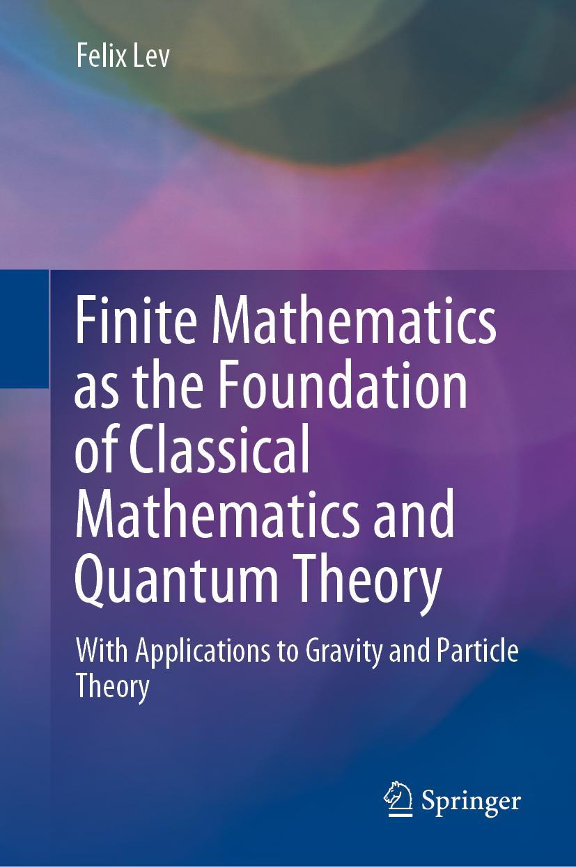 Vorderes Coverbild Finite Mathematics as the Foundation of Classical Mathematics and Quantum Theory