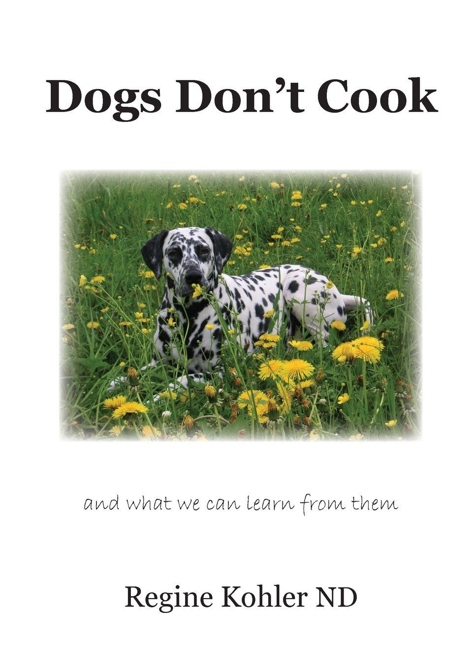 Vorderes Coverbild Dogs Don't Cook and what we can learn from them