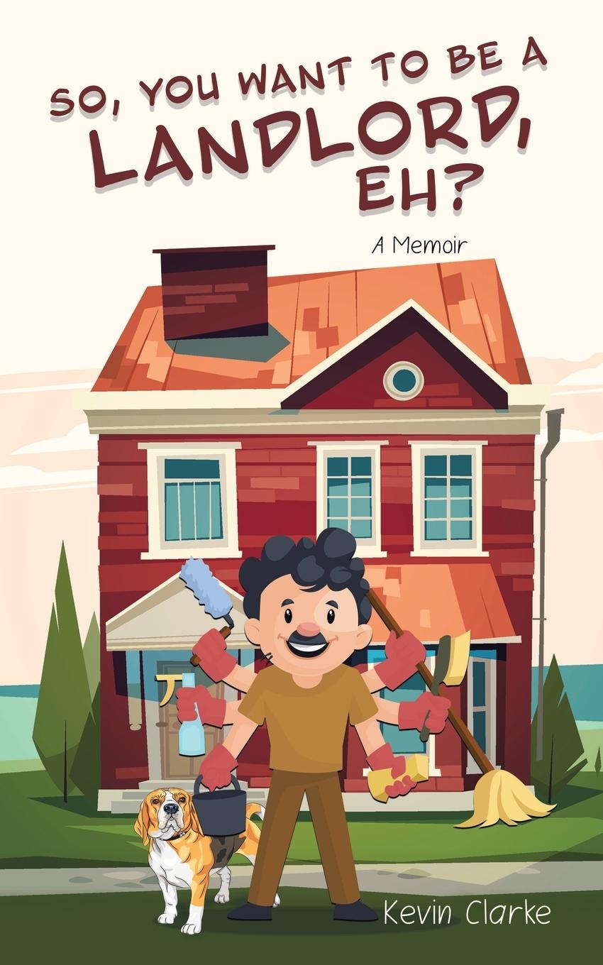 Vorderes Coverbild So, You Want to be a Landlord, eh?