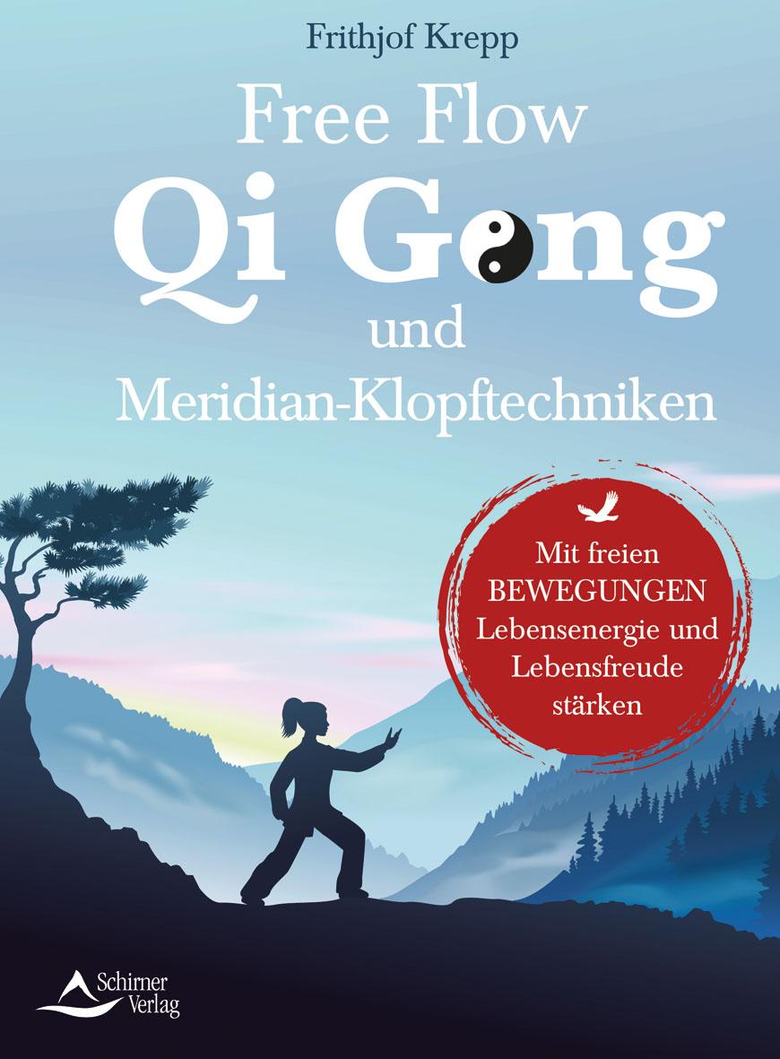 Vorderes Coverbild Free Flow Qi Gong und Meridian-Klopftechniken
