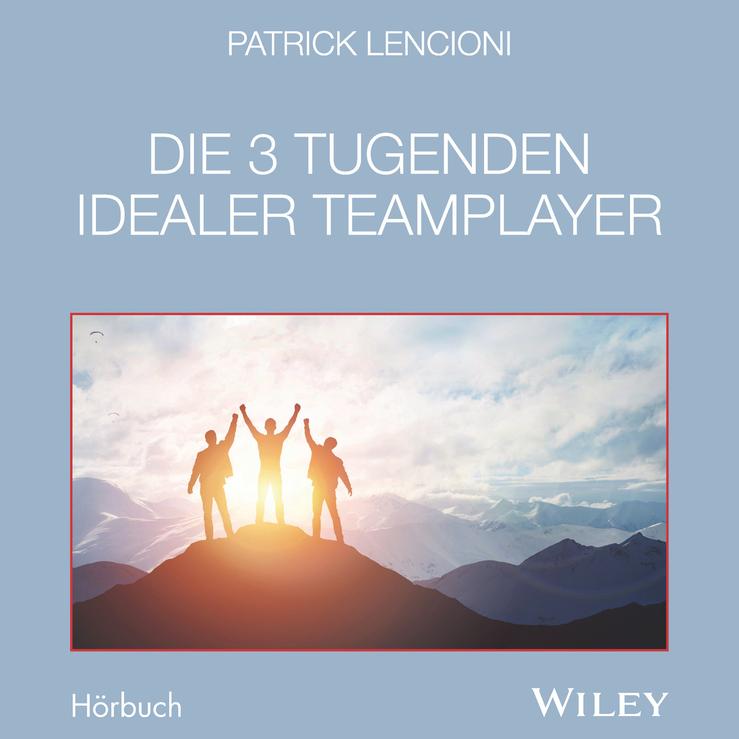 Vorderes Coverbild Die 3 Tugenden idealer Teamplayer
