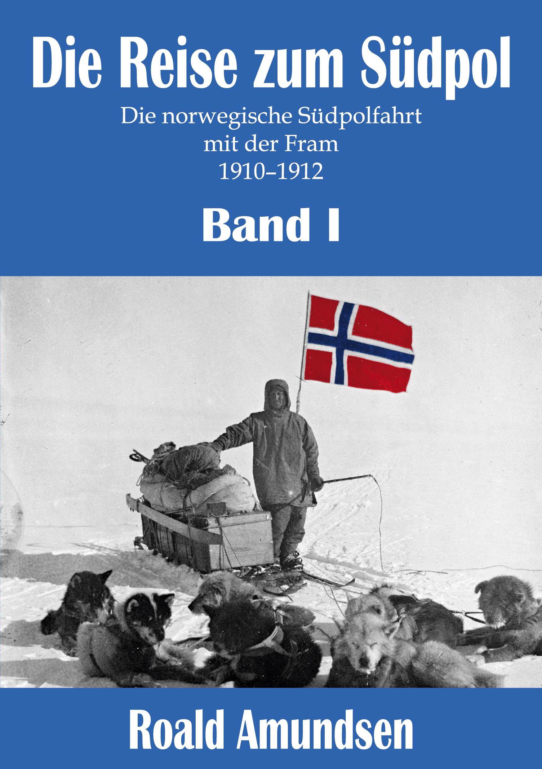 Vorderes Coverbild Die Reise zum Südpol - Band I