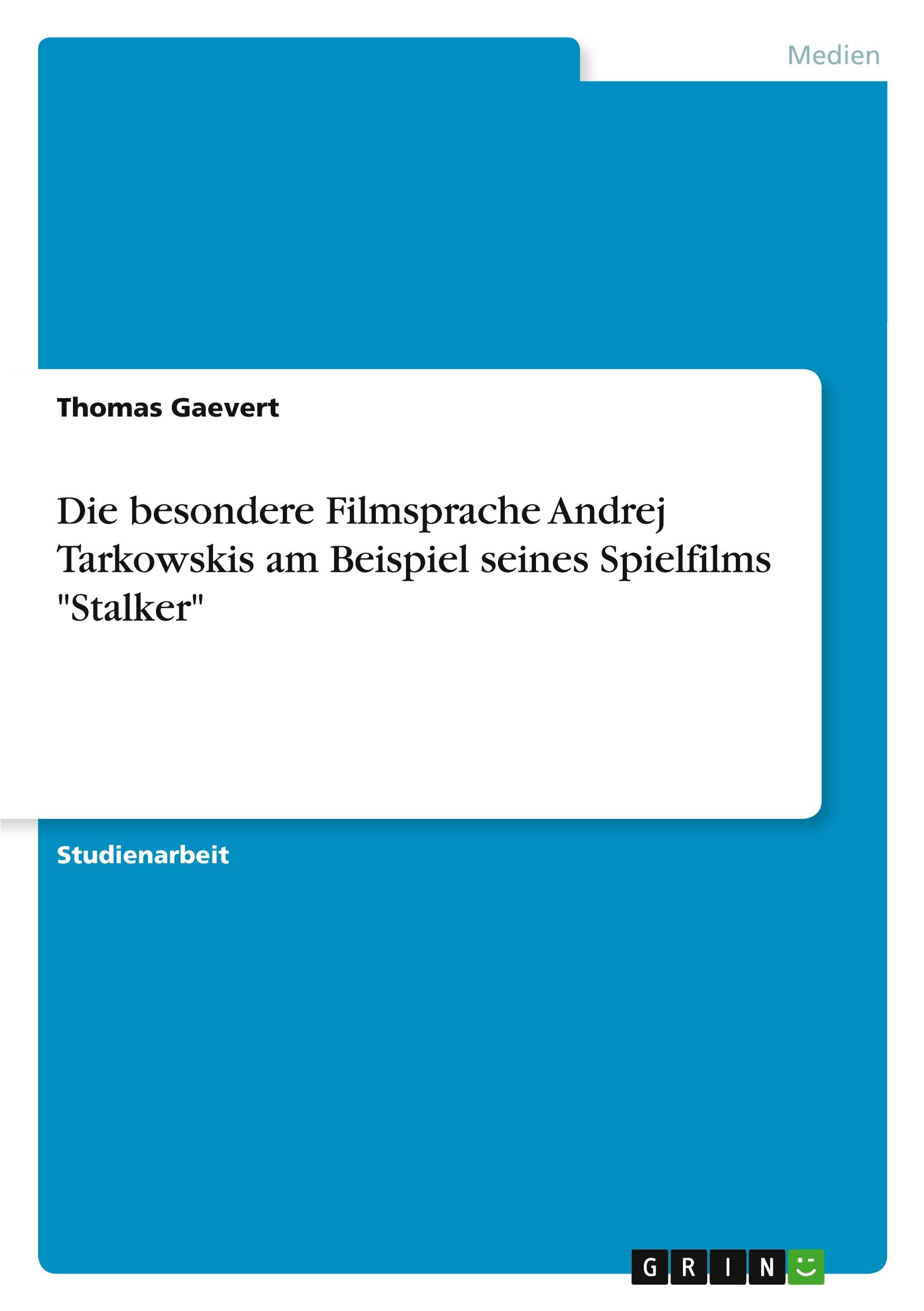 Vorderes Coverbild Die besondere Filmsprache Andrej Tarkowskis am Beispiel seines Spielfilms "Stalker"