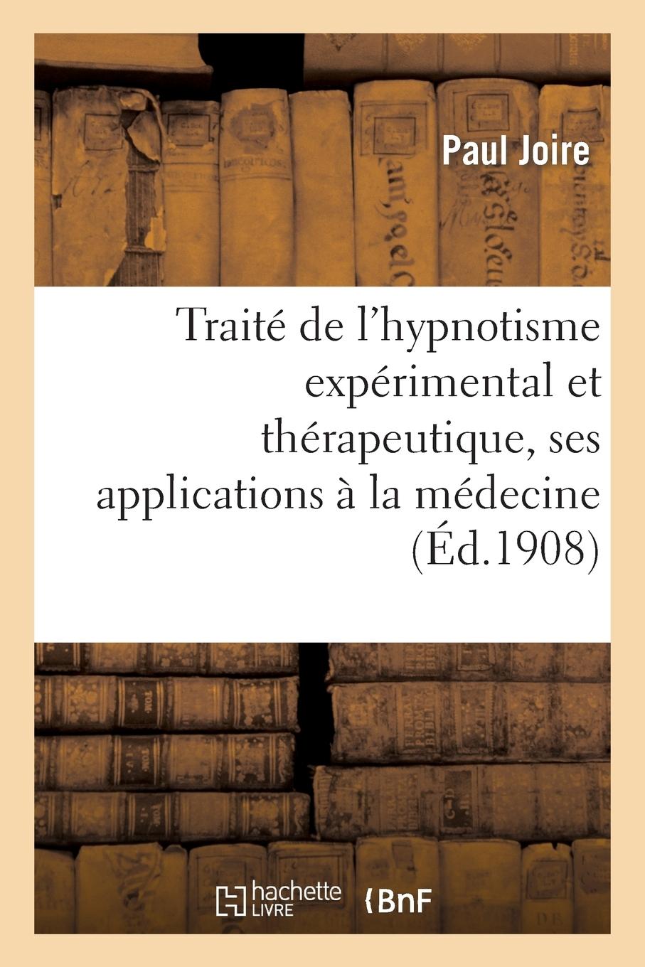 Vorderes Coverbild Traité de l'Hypnotisme Expérimental Et Thérapeutique, Ses Applications À La Médecine