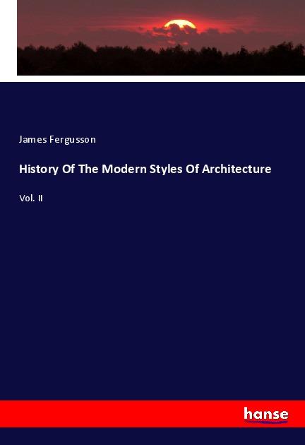 Vorderes Coverbild History Of The Modern Styles Of Architecture