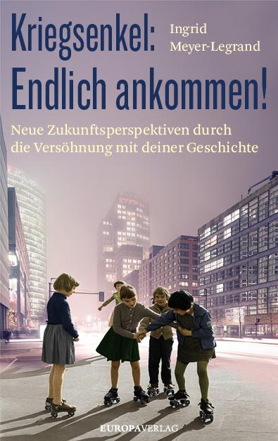 Vorderes Coverbild Kriegsenkel: Endlich ankommen!