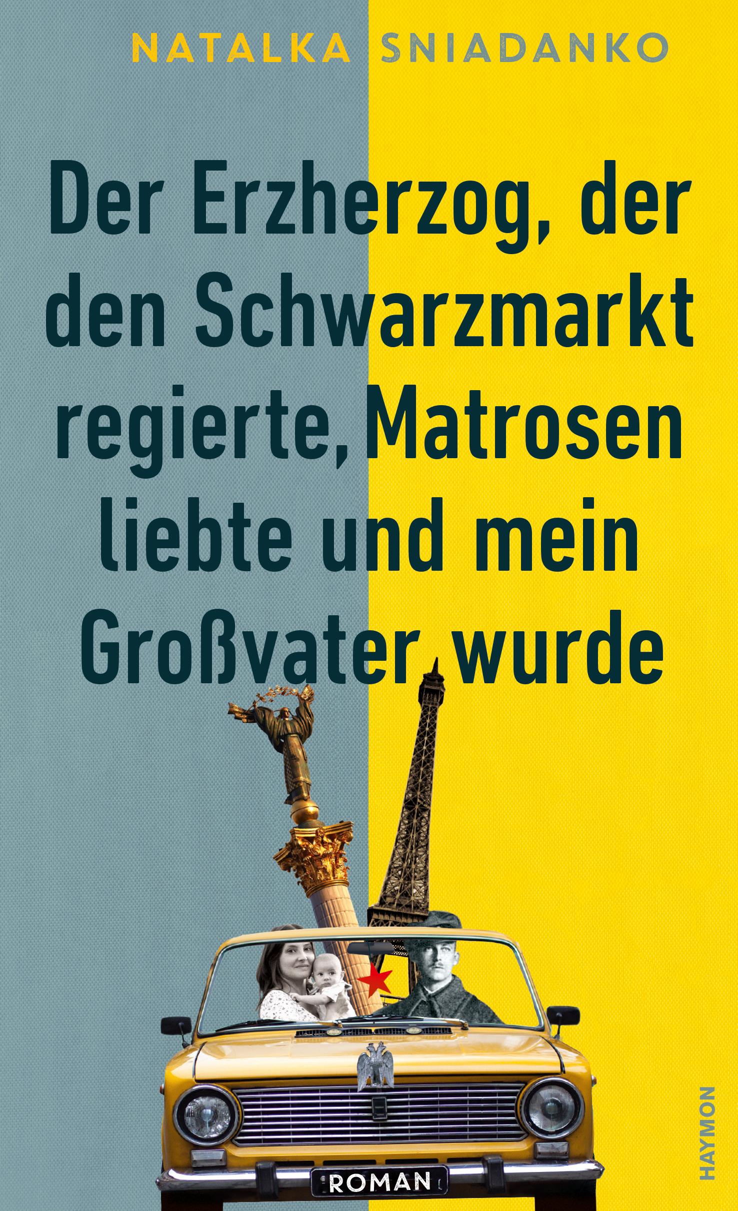 Vorderes Coverbild Der Erzherzog, der den Schwarzmarkt regierte, Matrosen liebte und mein Großvater wurde