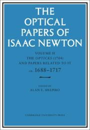 Vorderes Coverbild The Optical Papers of Isaac Newton: Volume 2, The Opticks (1704) and Related Papers ca.1688-1717