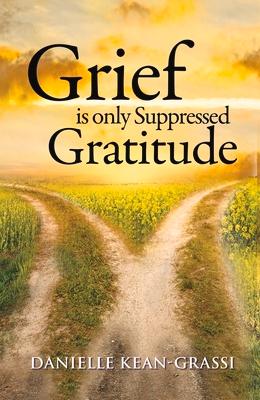 Vorderes Coverbild Grief Is Only Suppressed Gratitude