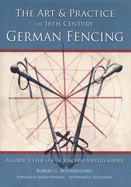 Vorderes Coverbild Art and Practice of 16th-Century German Fencing