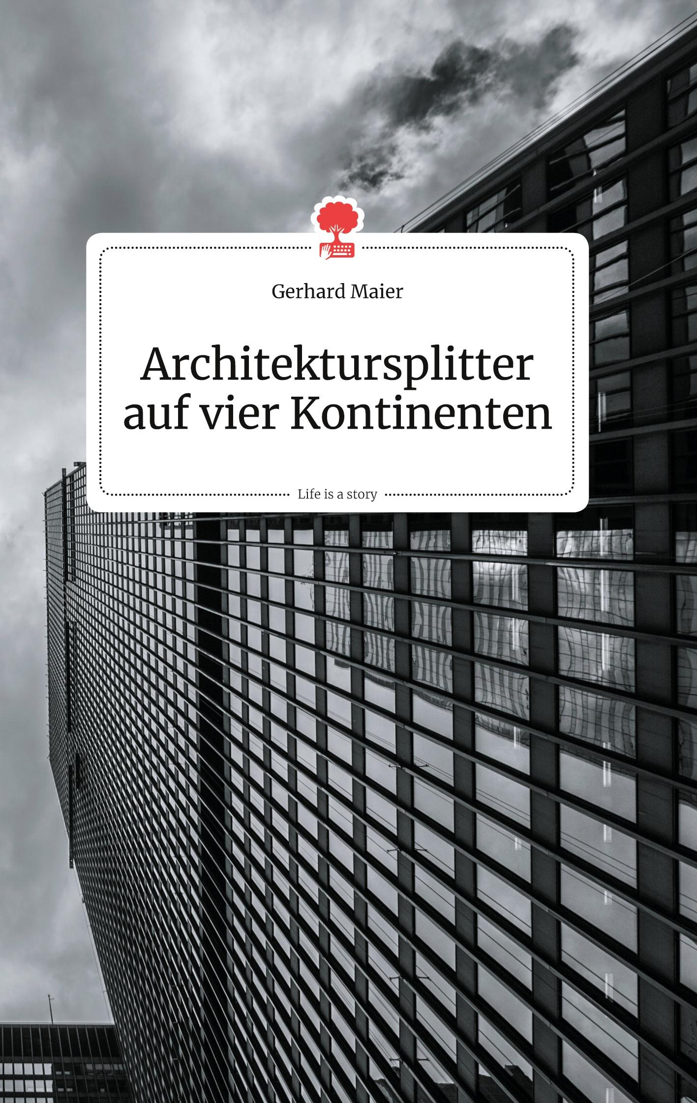 Vorderes Coverbild Architektursplitter auf vier Kontinenten. Life is a Story - story.one