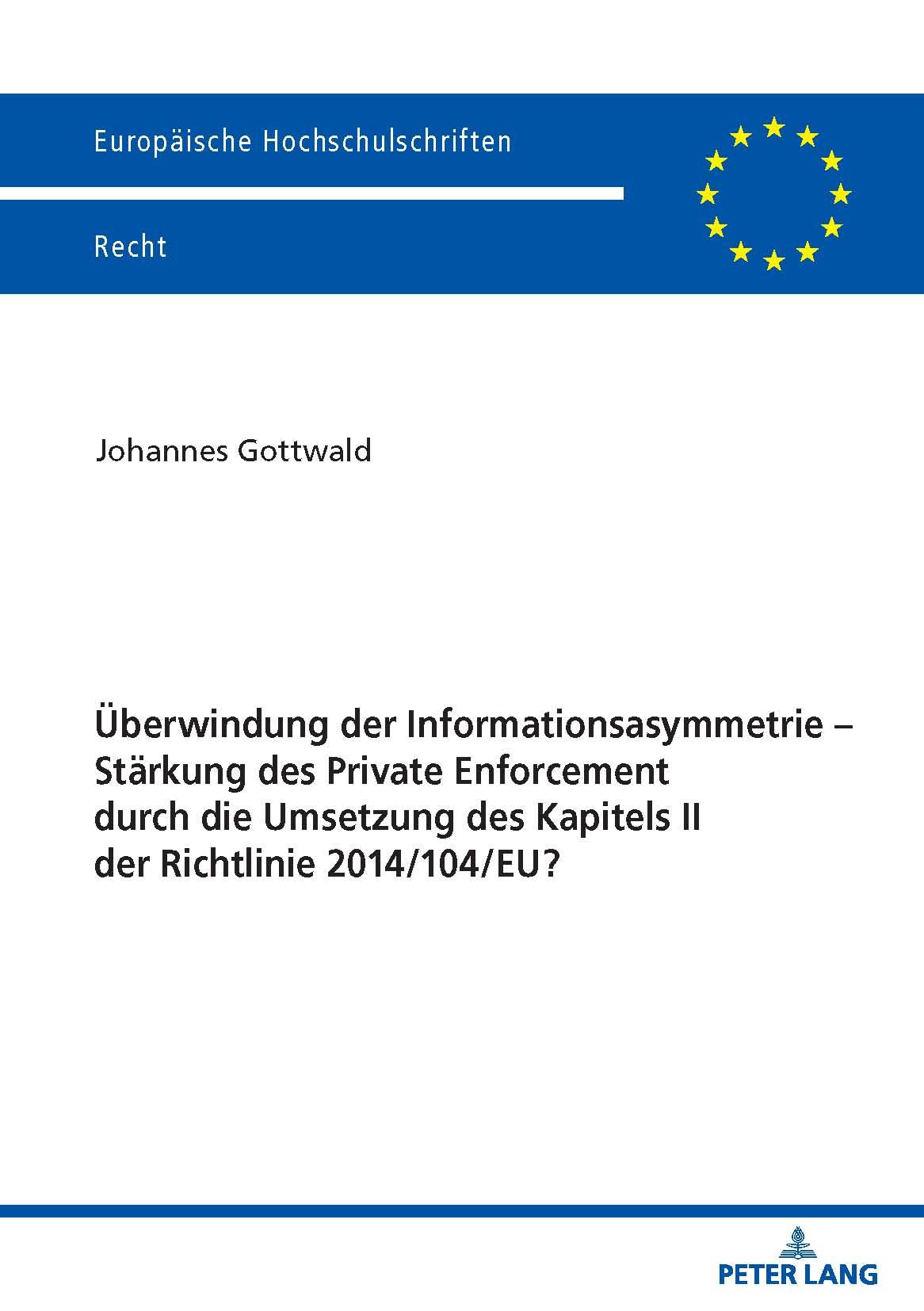 Vorderes Coverbild Überwindung der Informationsasymmetrie - Stärkung des Private Enforcement durch die Umsetzung des Kapitels II der Richtlinie 2014/104/EU?