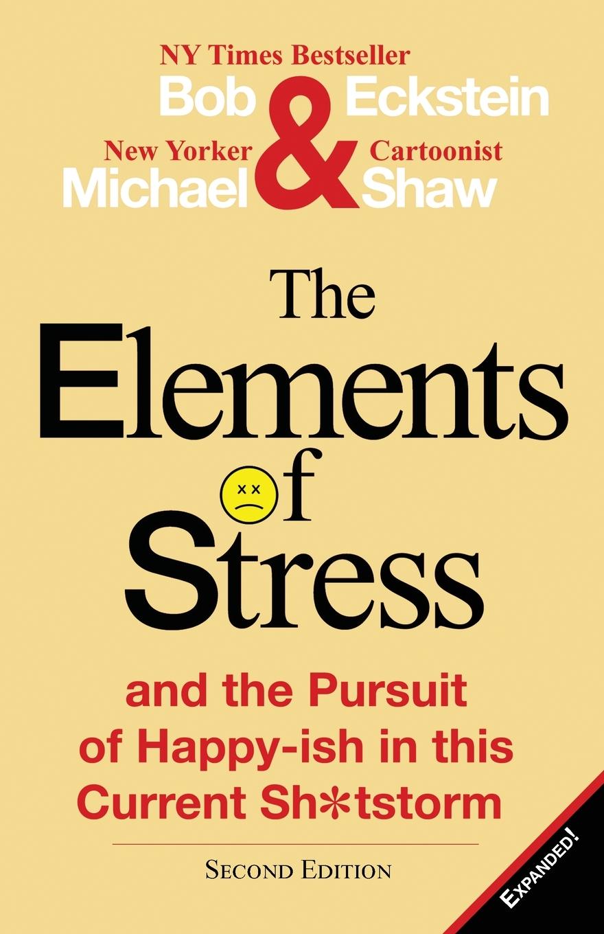 Vorderes Coverbild The Elements of Stress and the Pursuit of Happy-Ish in This Current Sh*tstorm