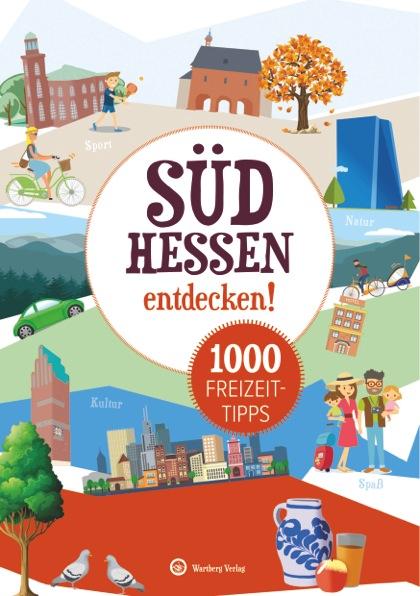 Vorderes Coverbild Freizeitführer Südhessen - 1000 Freizeittipps