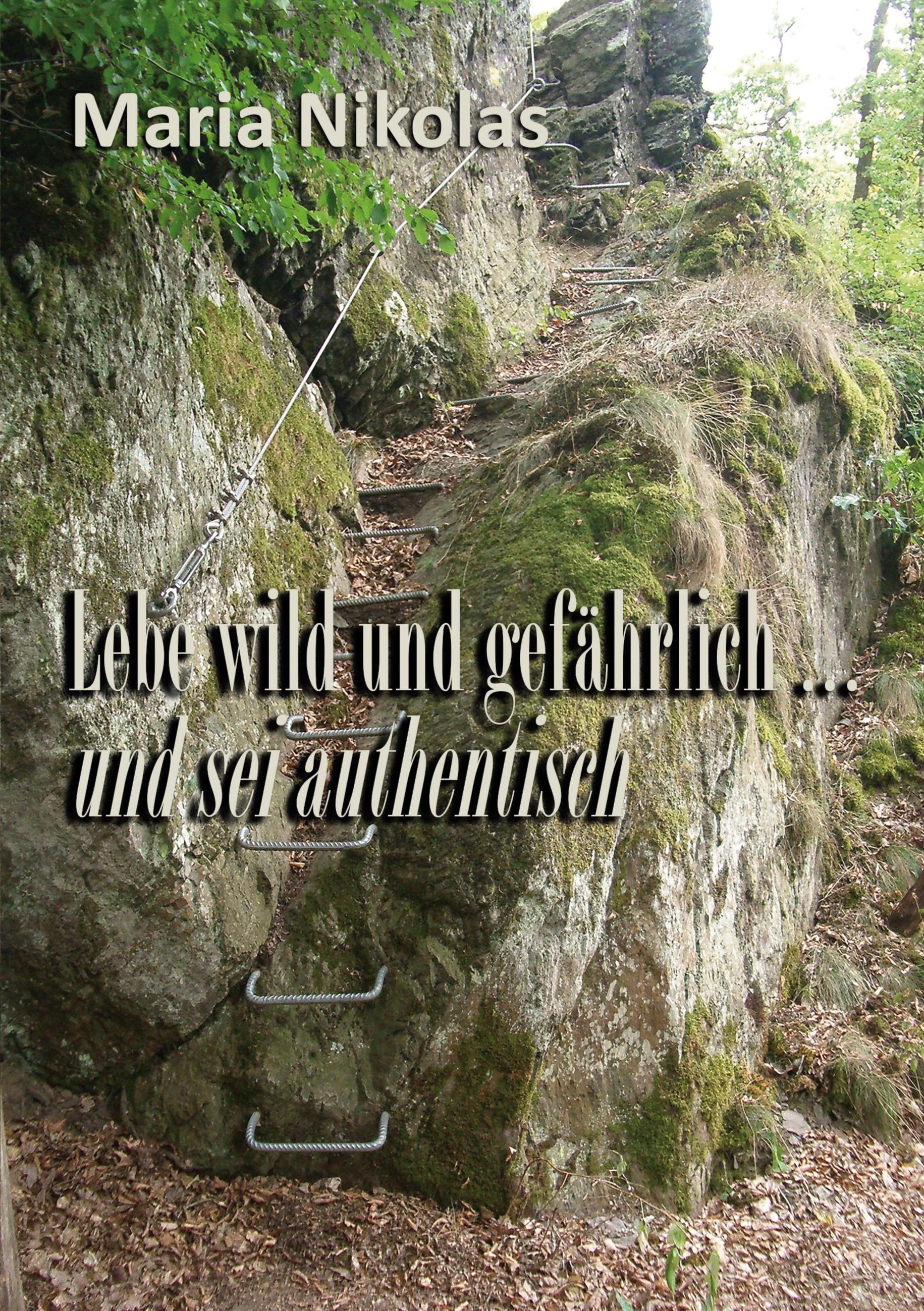 Vorderes Coverbild Lebe wild und gefährlich ... und sei authentisch