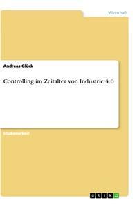 Vorderes Coverbild Controlling im Zeitalter von Industrie 4.0