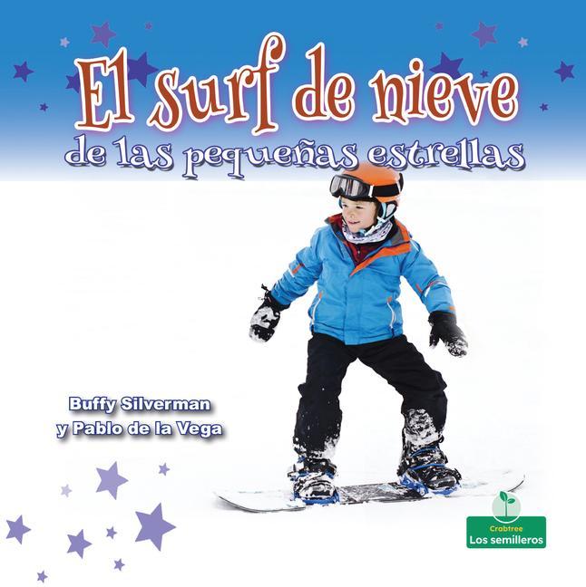 Vorderes Coverbild El Surf de Nieve de Las Pequeñas Estrellas (Little Stars Snowboarding)