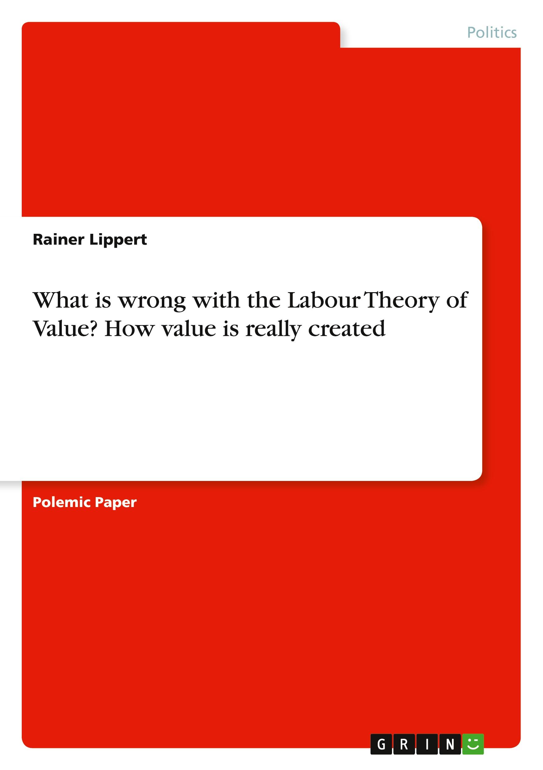 Vorderes Coverbild What is wrong with the Labour Theory of Value? How value is really created