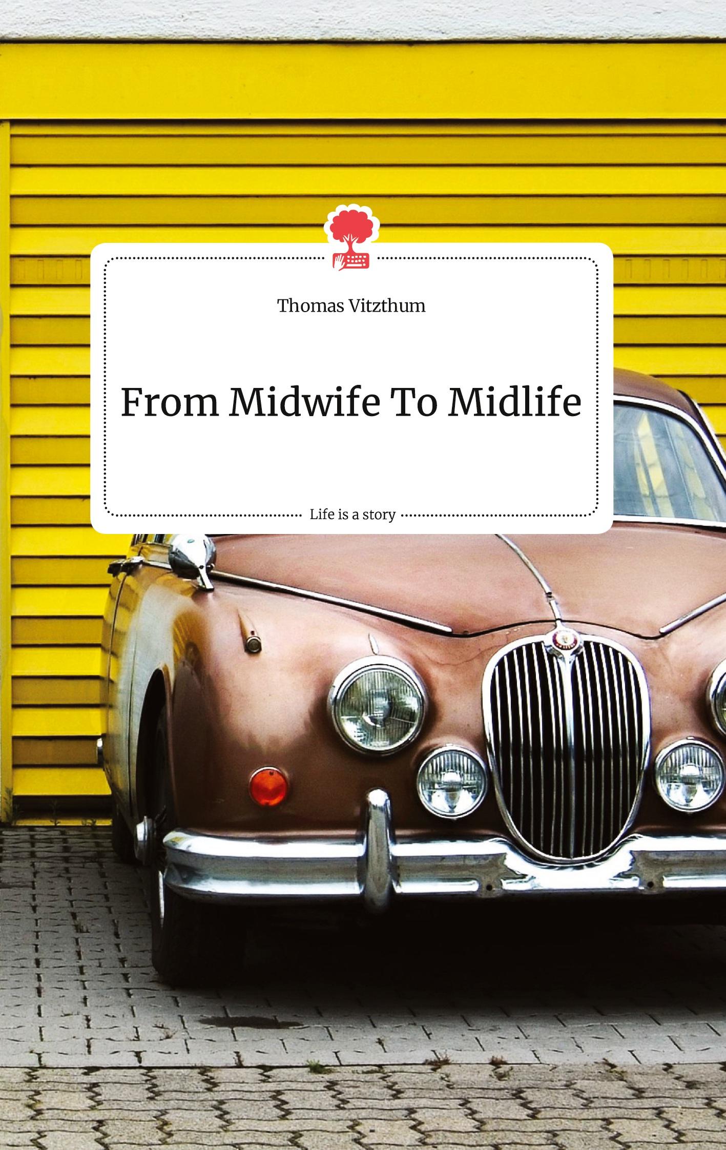 Vorderes Coverbild From Midwife To Midlife. Life is a Story - story.one