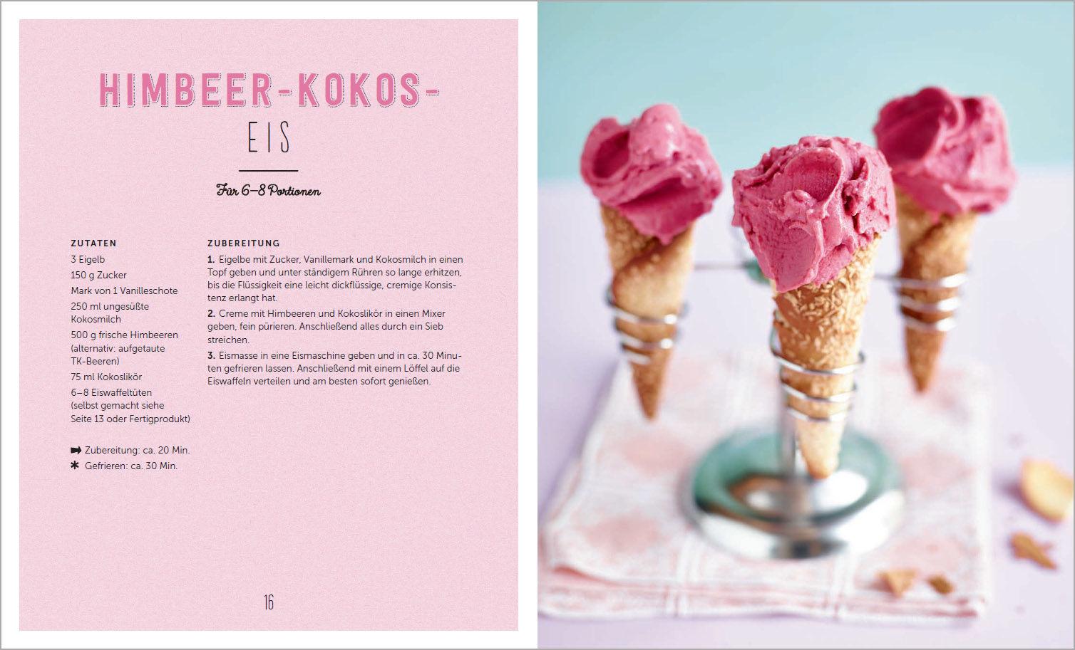 Beispielinhalt (Bild) Bestes Eis selbst gemacht - Die besten Rezepte für Cremeeis, Fruchteis, Sorbets, Frozen Yogurt, Parfaits, Konfekt, Torten, Drinks & Toppings. Mit und ohne Eismaschine