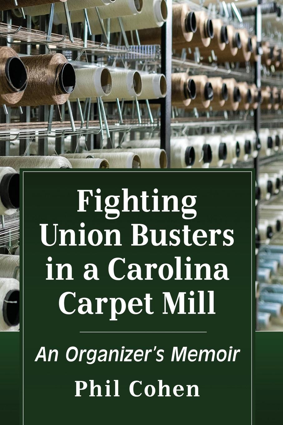 Vorderes Coverbild Fighting Union Busters in a Carolina Carpet Mill