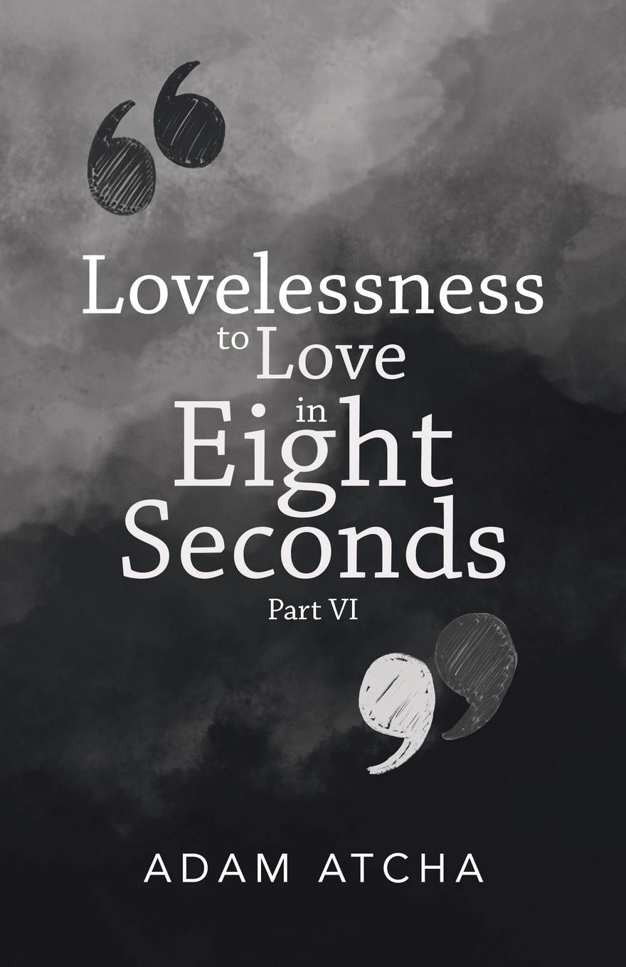 Vorderes Coverbild Lovelessness to Love in Eight Seconds