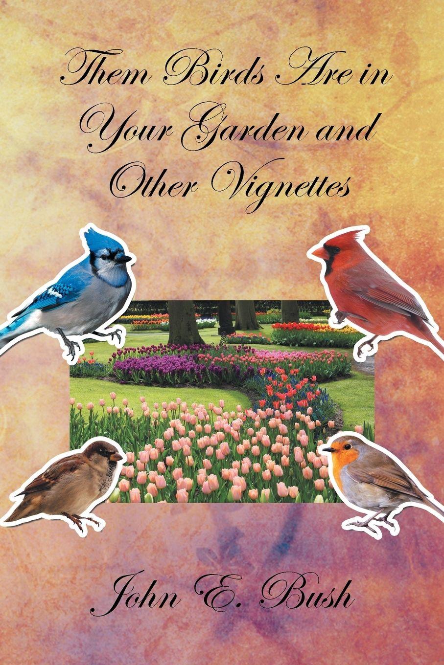 Vorderes Coverbild Them Birds Are in Your Garden and Other Vignettes
