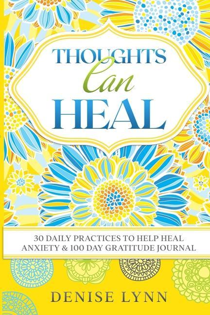 Vorderes Coverbild Thoughts Can Heal: 30 Daily Practices to Help Heal Anxiety