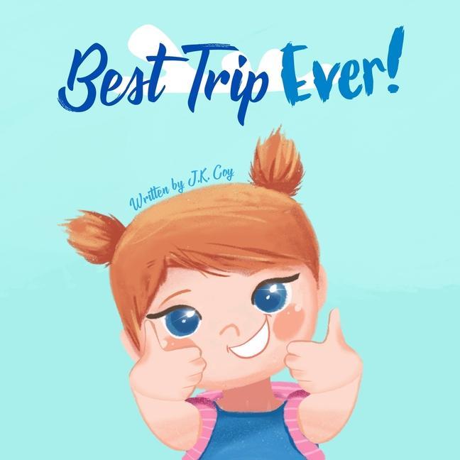 Vorderes Coverbild Best Trip Ever: The Vacation Travel Book for Toddlers, Kids, and Parents