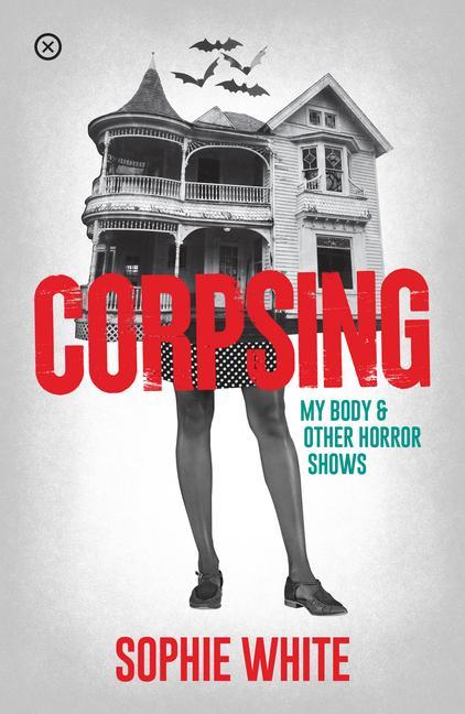 Vorderes Coverbild Corpsing: My Body and Other Horror Shows